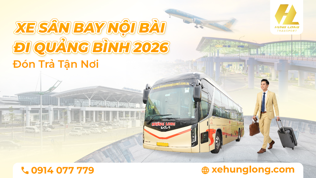 Xe Từ Sân Bay Nội Bài Đi Quảng Bình 2026: Đón Trả Tận Nơi