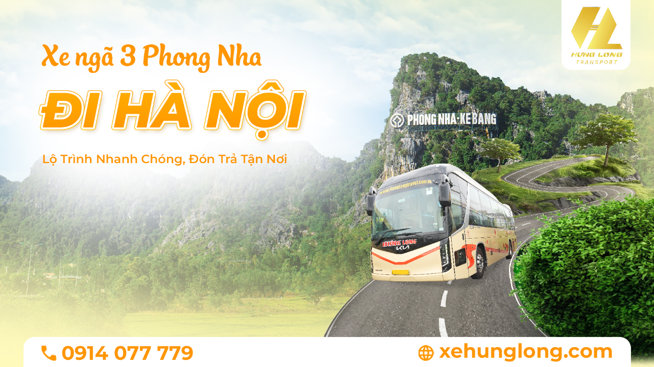 Xe Ngã 3 Phong Nha Đi Hà Nội: Lộ Trình Nhanh Chóng, Đón Trả Tận Nơi