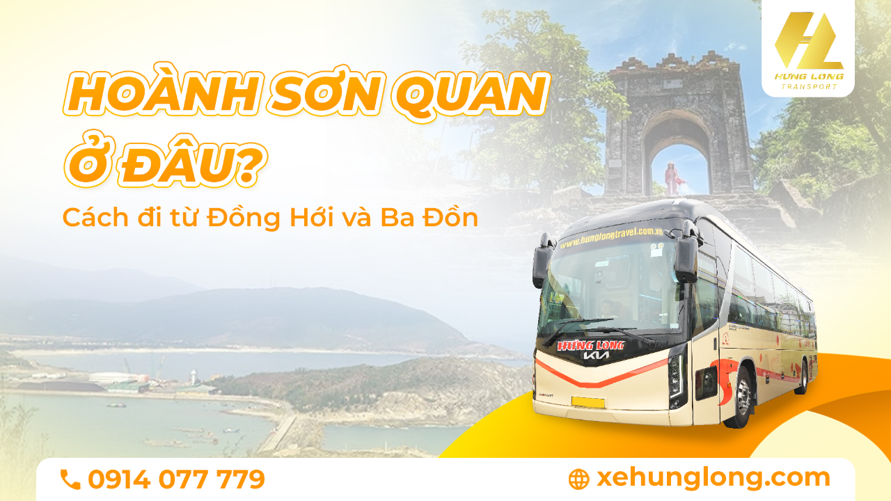 Hoành Sơn Quan ở đâu? Cách đi từ Đồng Hới và Ba Đồn