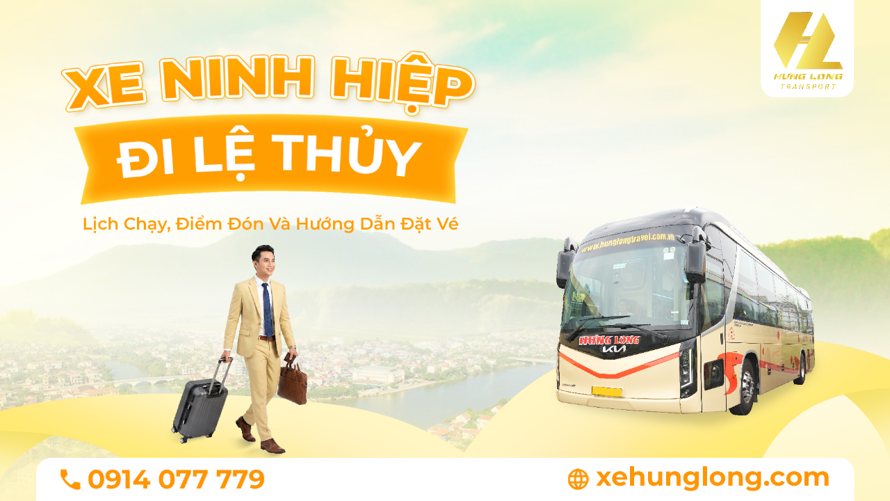 Xe Ninh Hiệp Đi Lệ Thủy: Lịch Chạy, Điểm Đón Và Hướng Dẫn Đặt Vé