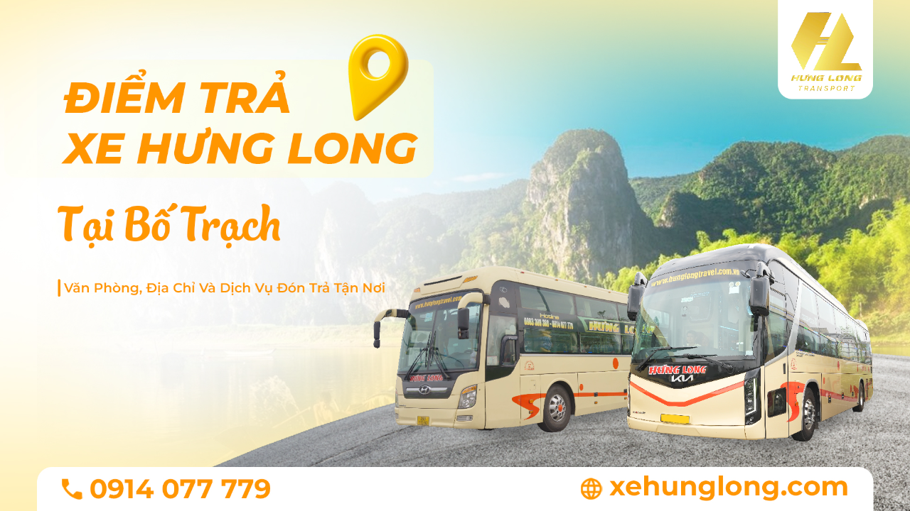 Điểm Trả Xe Hưng Long Tại Bố Trạch: Văn Phòng, Địa Chỉ Và Dịch Vụ Đón Trả Tận Nơi