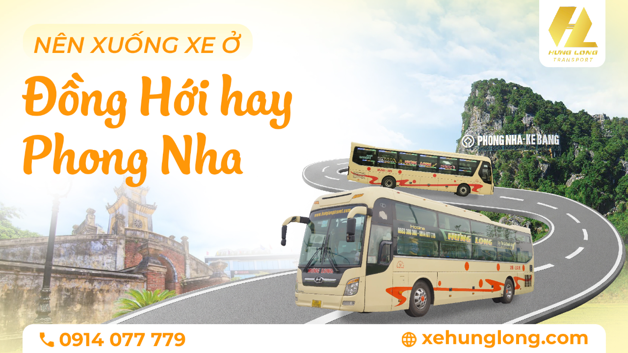 Nên Xuống Xe Ở Đồng Hới Hay Phong Nha? So Sánh Và Gợi Ý Cho Du Khách