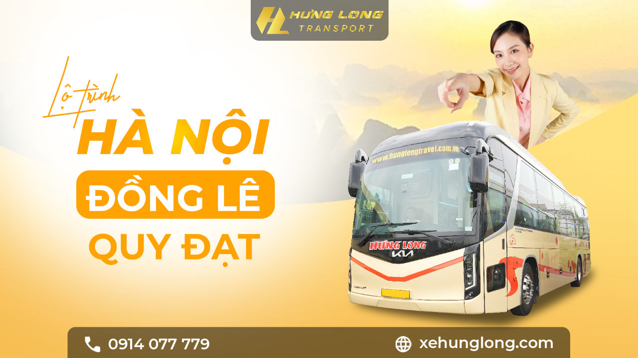 🚍✨ LỘ TRÌNH XE HƯNG LONG – ĐI TỪ HÀ NỘI VỀ ĐỒNG LÊ, QUY ĐẠT🚌