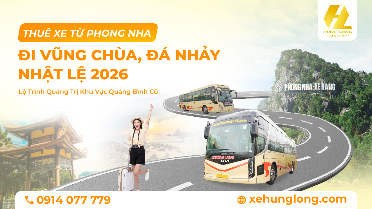 Thuê Xe Từ Phong Nha Đi Vũng Chùa, Đá Nhảy, Nhật Lệ 2026: Lộ Trình Quảng Trị Khu Vực Quảng Bình Cũ