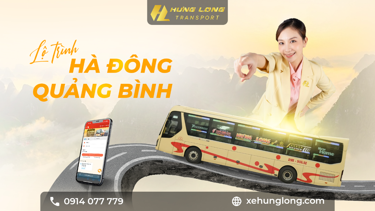 🚐 Lộ trình XE HƯNG LONG – Đi từ HÀ ĐÔNG về QUẢNG BÌNH