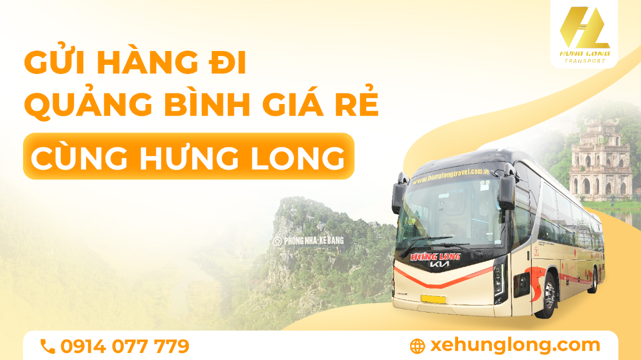 Gửi Hàng Đi Quảng Bình Giá Rẻ Cùng Xe Hưng Long