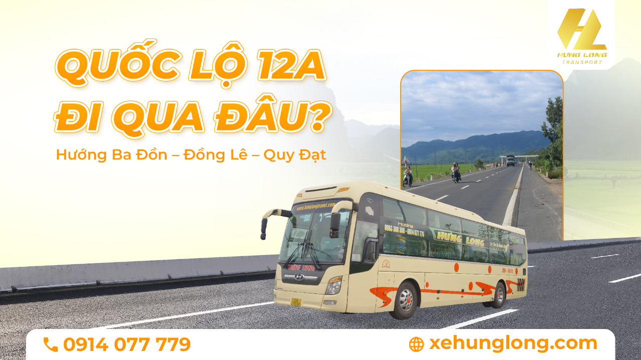 Quốc lộ 12A đi qua đâu? Hướng Ba Đồn – Đồng Lê – Quy Đạt