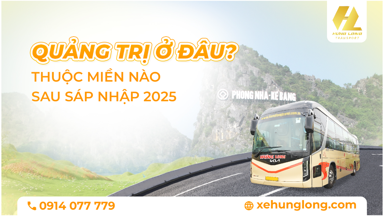 Quảng Trị Ở Đâu? Thuộc Miền Nào Sau Sáp Nhập 2025