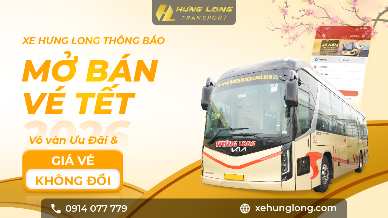 Mở Bán Vé Tết 2026 – Giá Không Đổi, Ưu Đãi Ngập Tràn Cùng Hưng Long Transport!