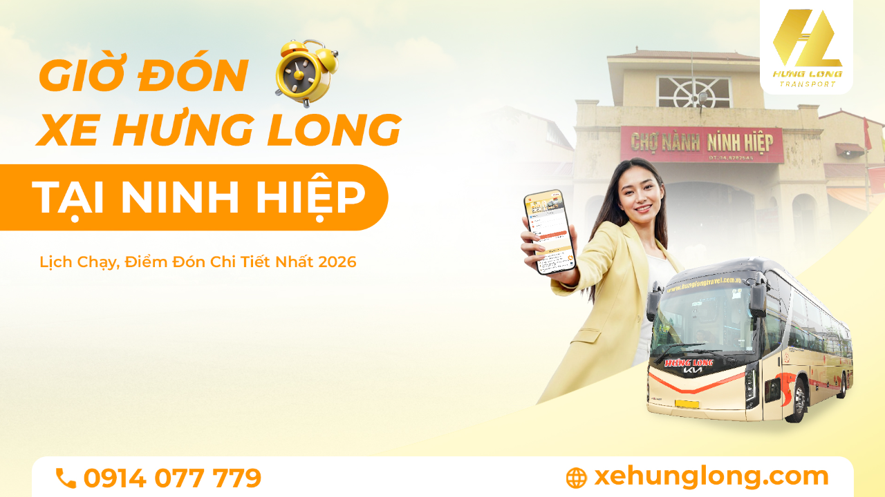 Giờ Đón Xe Hưng Long Tại Ninh Hiệp: Lịch Chạy, Điểm Đón Chi Tiết Nhất 2026