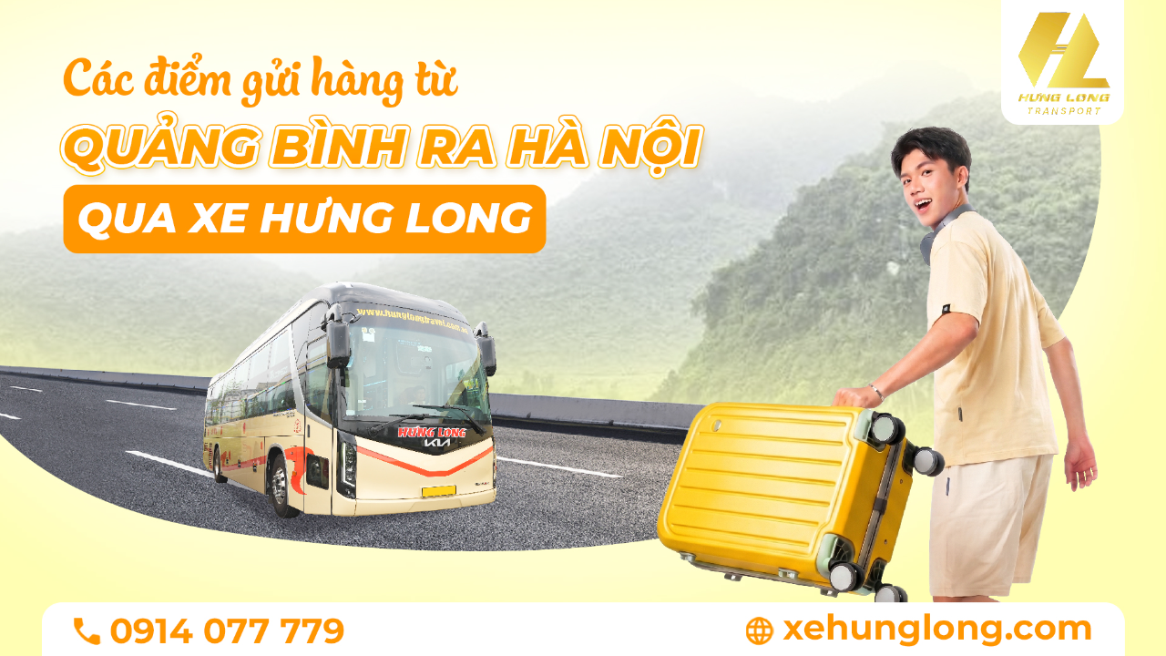 Các Điểm Gửi Hàng Từ Quảng Bình Ra Hà Nội Qua Xe Hưng Long
