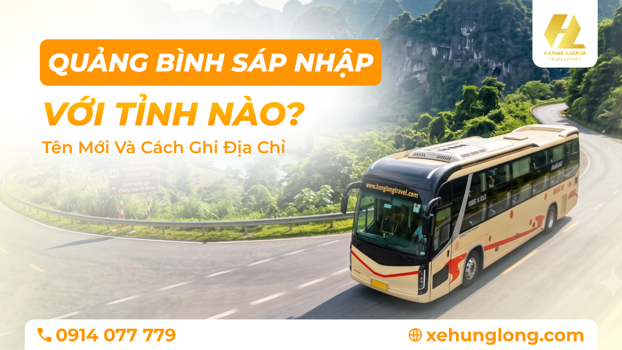 Quảng Bình Sáp Nhập Với Tỉnh Nào? Tên Mới Và Cách Ghi Địa Chỉ