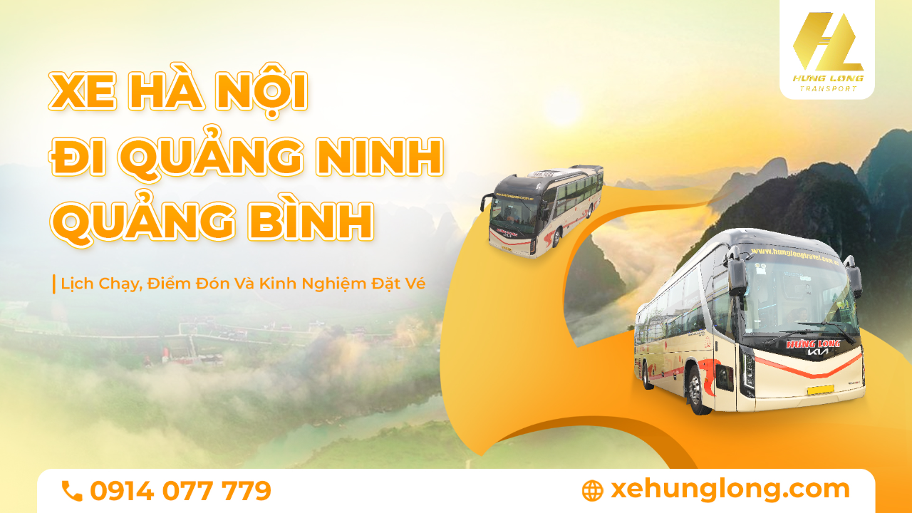 Xe Hà Nội Đi Quảng Ninh Quảng Bình: Lịch Chạy, Điểm Đón Và Kinh Nghiệm Đặt Vé