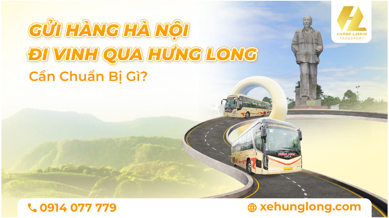 Gửi Hàng Hà Nội Đi Vinh Qua Xe Hưng Long: Cần Chuẩn Bị Gì?