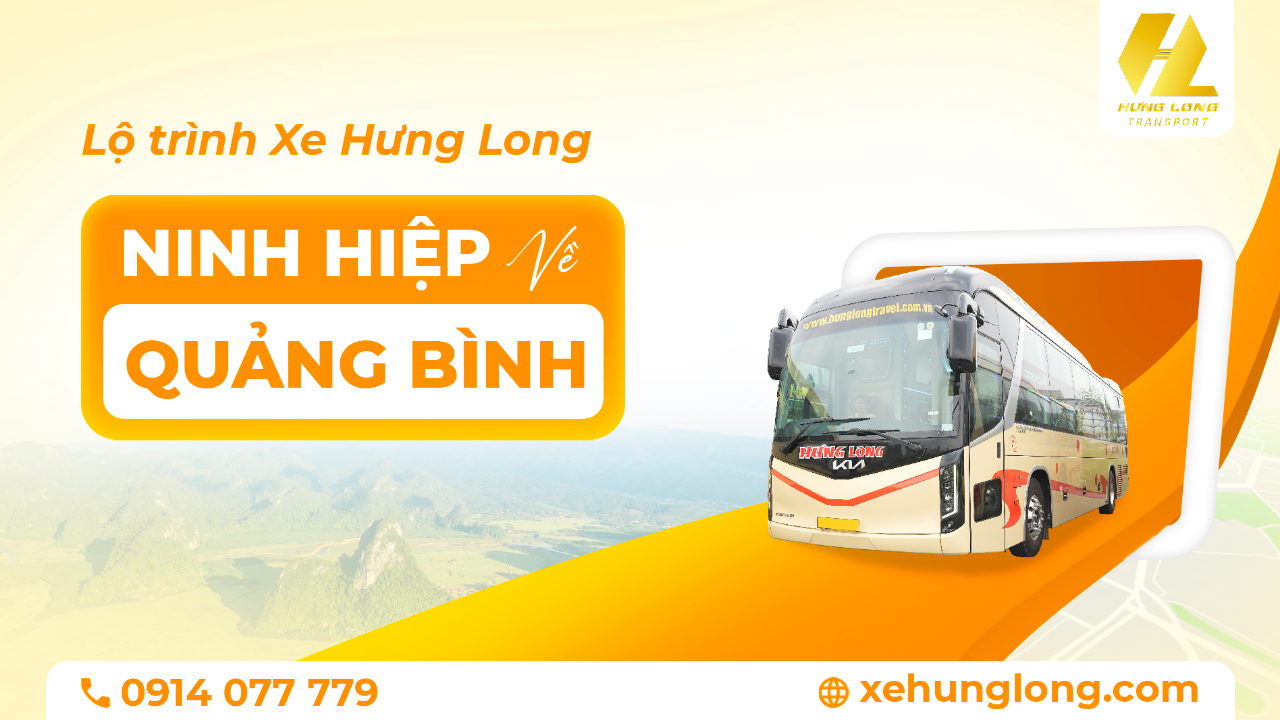 Xe Hưng Long: Ninh Hiệp (Hà Nội) – Quảng Bình | Lộ Trình & Điểm Trả Chi Tiết