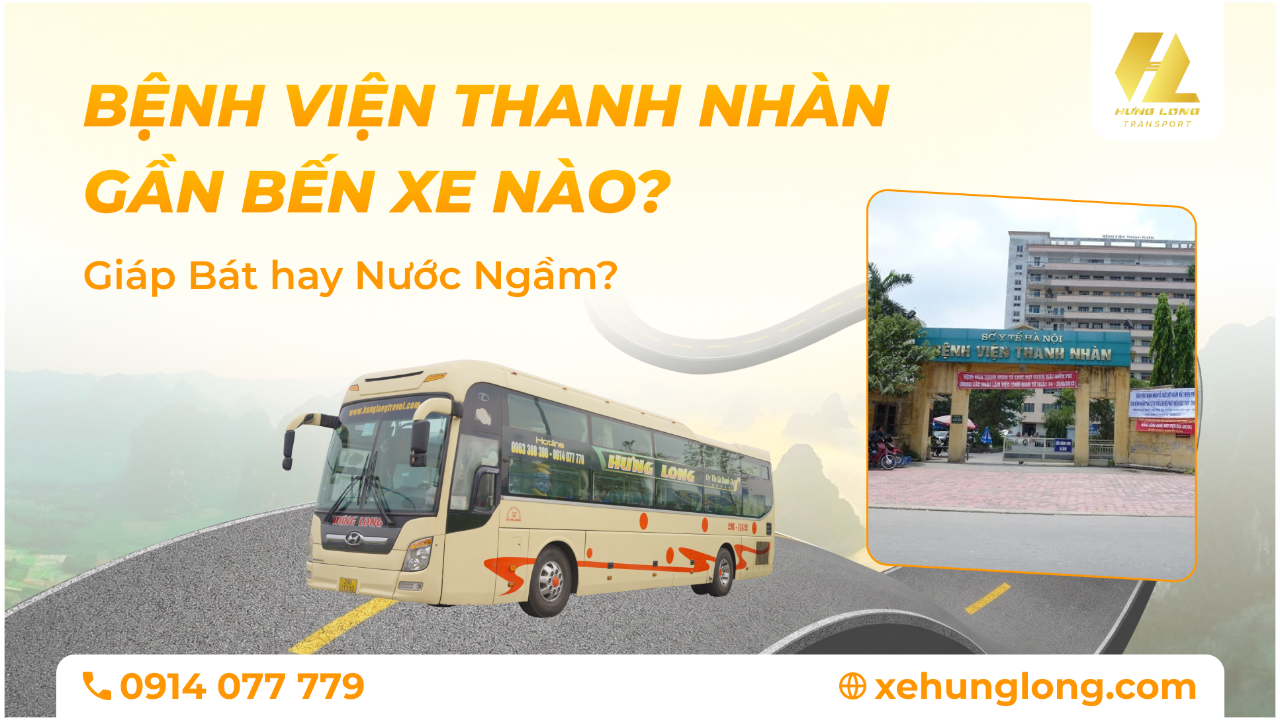 Bệnh Viện Thanh Nhàn Gần Bến Xe Nào? Giáp Bát Hay Nước Ngầm?