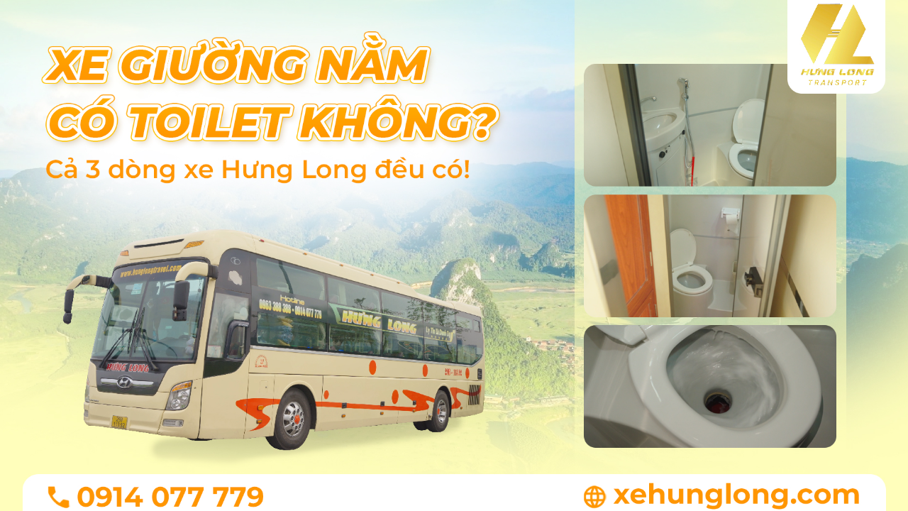 Xe Giường Nằm Có Toilet Không? Cả 3 Dòng Xe Hưng Long Đều Có