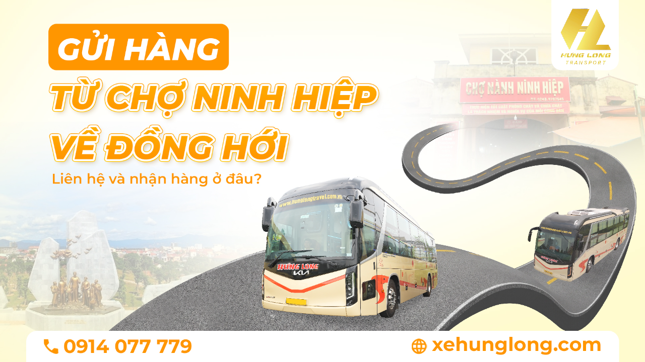 Gửi hàng từ Chợ Ninh Hiệp về Đồng Hới: liên hệ và nhận hàng ở đâu?