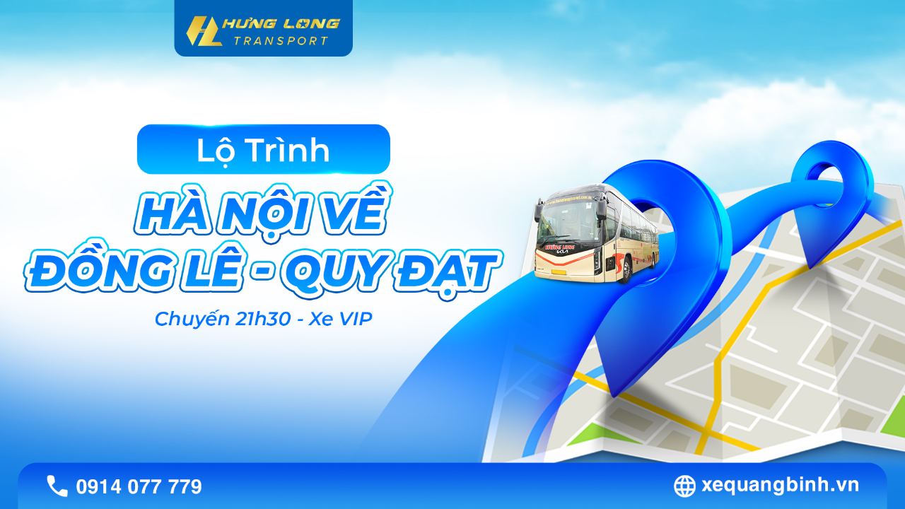 🚍✨ LỘ TRÌNH XE HƯNG LONG – ĐI TỪ HÀ NỘI VỀ ĐỒNG LÊ, QUY ĐẠT🚌
