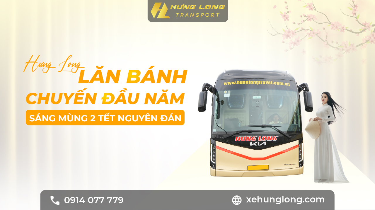 🌸 MÙNG 2 KHAI XUÂN – HƯNG LONG TRANSPORT SẴN SÀNG PHỤC VỤ 🌸