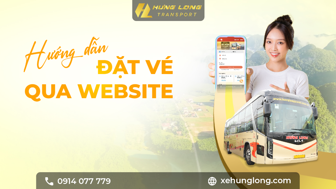 Hướng dẫn chi tiết đặt vé qua Website: XEHUNGLONG.COM
