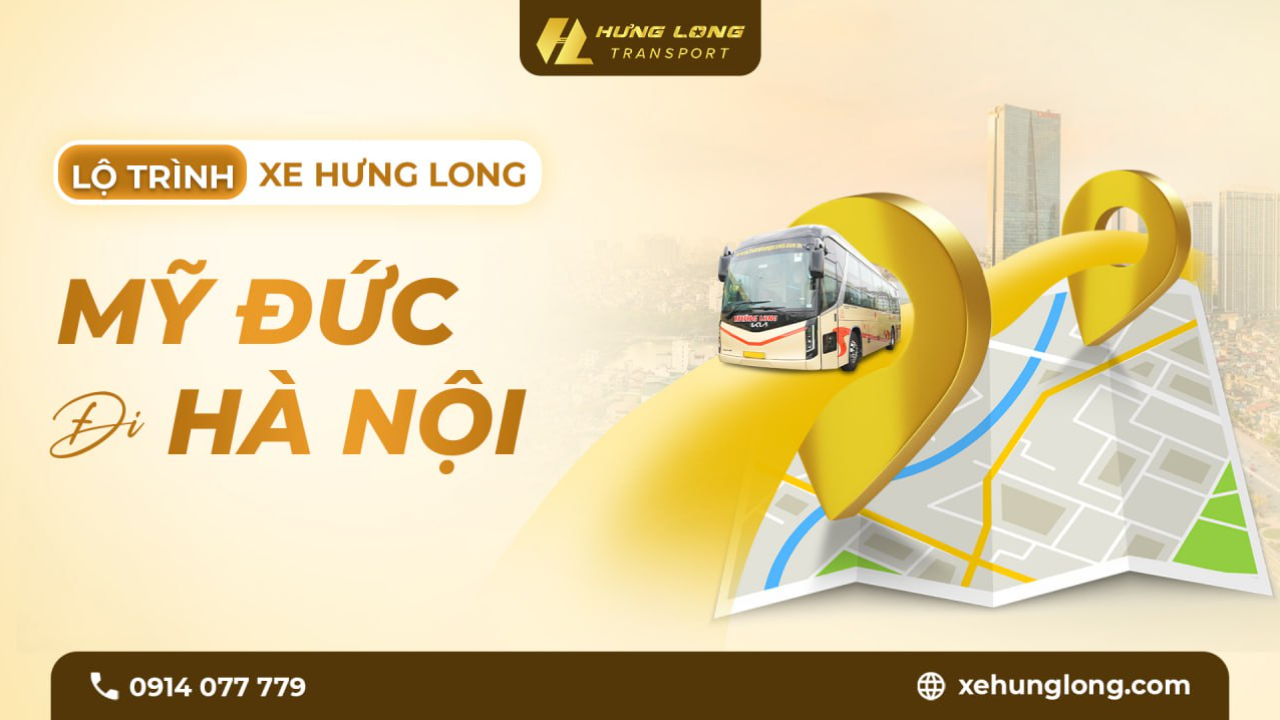 🚍 HƯNG LONG THÔNG BÁO LỘ TRÌNH MỸ ĐỨC – HÀ NỘI