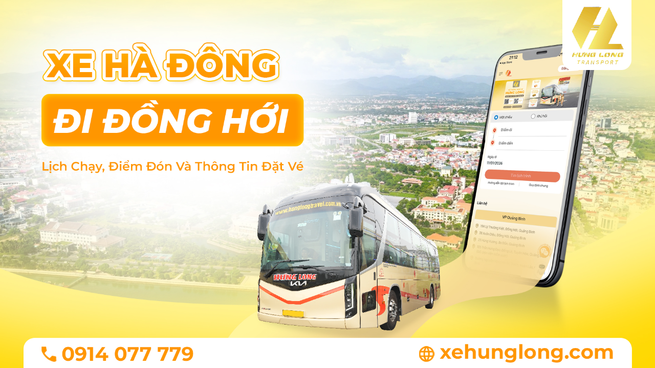 Xe Hà Đông Đi Đồng Hới: Lịch Chạy, Điểm Đón Và Thông Tin Đặt Vé