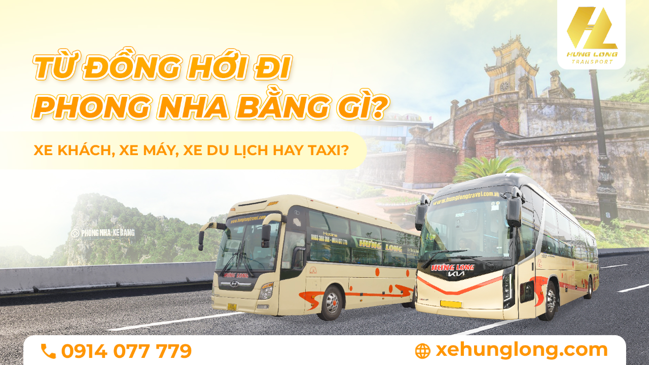 Từ Đồng Hới Đi Phong Nha Bằng Gì? Xe Khách, Xe Máy, Xe Du Lịch Hay Taxi?