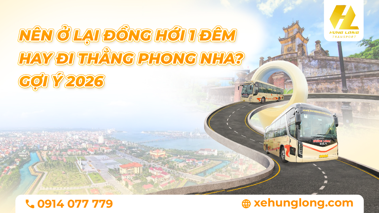 Nên Ở Lại Đồng Hới 1 Đêm Hay Đi Thẳng Phong Nha? Gợi Ý 2026