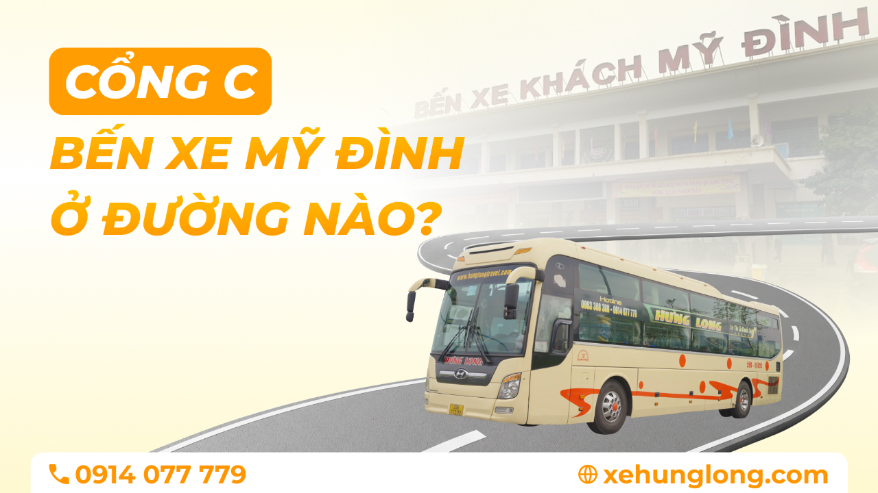 Cổng C Bến Xe Mỹ Đình Ở Đường Nào? Cách Tìm Đúng Cổng
