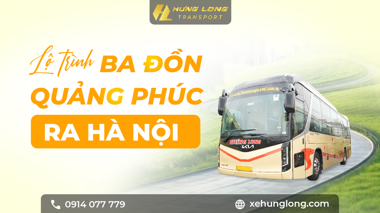 ✨ LỘ TRÌNH TUYẾN BA ĐỒN – QUẢNG PHÚC (ĐƯỜNG TRÁNH HÀ TĨNH) – HÀ NỘI ✨